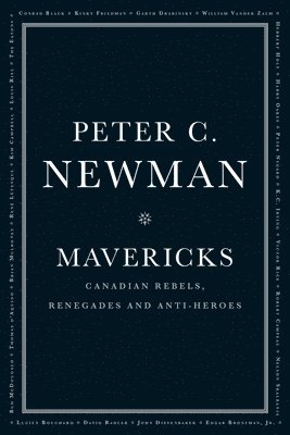 Peter C Newman, Peter C. Newman - Mavericks, Häftad
