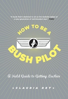 bokomslag How to Be a Bush Pilot
