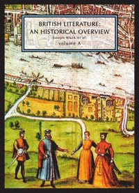 bokomslag British Literature: A Historical Overview, Volume a