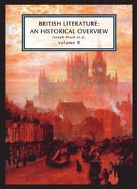 bokomslag British Literature: A Historical Overview, Volume B