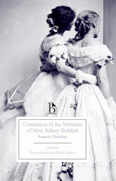 Frances Sheridan, Heidi Hutner, Nicole Garret - Conclusion of the Memoirs of Miss Sidney Bidulph (1767), Häftad