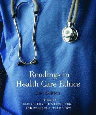 Elisabeth (boetzkes) Gedge, Wilfrid J. Waluchow - Readings in Health Care Ethics - Second Edition, Häftad