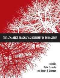 bokomslag The Semantics-Pragmatics Boundary in Philosophy