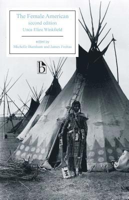bokomslag The Female American - Second Edition: Or, the Adventures of Unca Eliza Winkfield