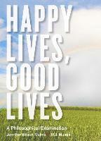 bokomslag Happy Lives, Good Lives: A Philosophical Examination
