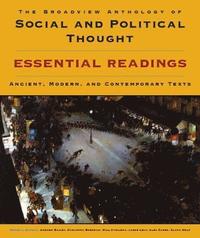 bokomslag The Broadview Anthology of Social and Political Thought: Essential Readings: Ancient, Modern, and Contemporary Texts