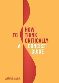 bokomslag How to Think Critically