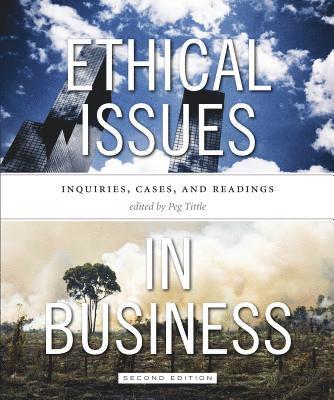 Ethical Issues in Business - Second Edition: Inquiries, Cases, and Readings