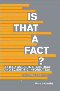 bokomslag Is That a Fact? - Second Edition: A Field Guide to Statistical and Scientific Information