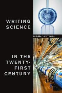 bokomslag Writing Science in the Twenty-First Century