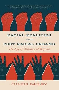 bokomslag Racial Realities and Post-Racial Dreams
