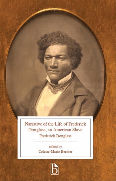 Frederick Douglass, Celeste-Marie Bernier - Narrative of the Life of Frederick Douglass, an American Slave, Häftad