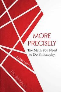 bokomslag More Precisely: The Math You Need to Do Philosophy