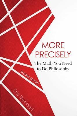 bokomslag More Precisely: The Math You Need to Do Philosophy - Second Edition