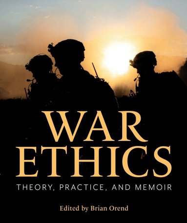 bokomslag War Ethics: Theory, Practice, and Memoir