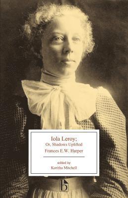 bokomslag Iola Leroy: Or, Shadows Uplifted