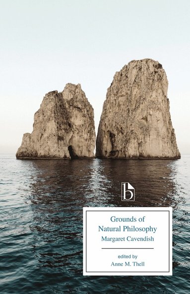 Margaret Cavendish, Anne M. Thell - Grounds of Natural Philosophy, Häftad