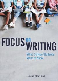 bokomslag Focus on Writing: What College Students Want to Know
