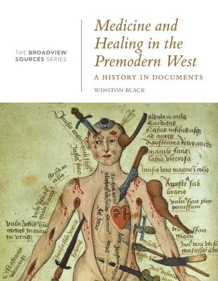 bokomslag Medicine and Healing in the Premodern West: A History in Documents: (From the Broadview Sources Series)