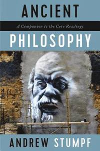 bokomslag Ancient Philosophy: A Companion to the Core Readings