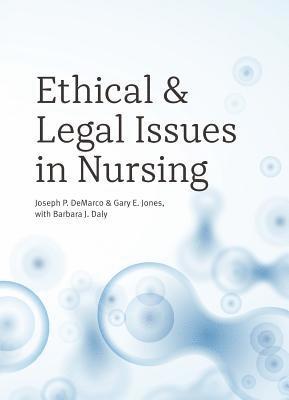 Ethical and Legal Issues in Nursing 1