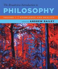 bokomslag The Broadview Introduction to Philosophy Volume I: Knowledge and Reality