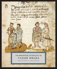 bokomslag The Broadview Anthology of Tudor Drama