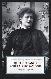 bokomslag Queen Eleanor and Fair Rosamond: A Broadview Anthology of British Literature Edition