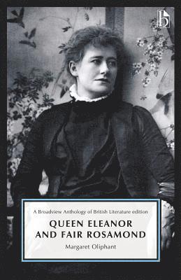 bokomslag Queen Eleanor and Fair Rosamond: A Broadview Anthology of British Literature Edition