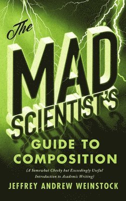 The Mad Scientist's Guide to Composition