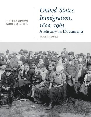 bokomslag United States Immigration, 1800-1965: A History in Documents