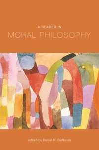 bokomslag A Reader in Moral Philosophy