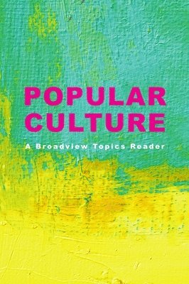 bokomslag Popular Culture: A Broadview Topics Reader