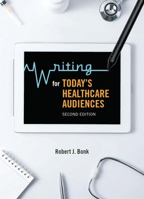 bokomslag Writing for Today's Healthcare Audiences - Second Edition