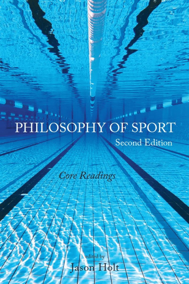 Jason Holt - Philosophy of Sport: Core Readings - Second Edition, Häftad