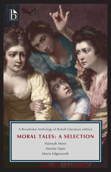 Maria Edgeworth, Hannah More, Amelia Opie, Robin Runia - Moral Tales: A Selection, Häftad