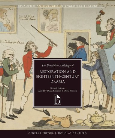 Diana Solomon, David Weston - Broadview Anthology of Restoration and Eighteenth-Century Drama – Second Edition, Häftad