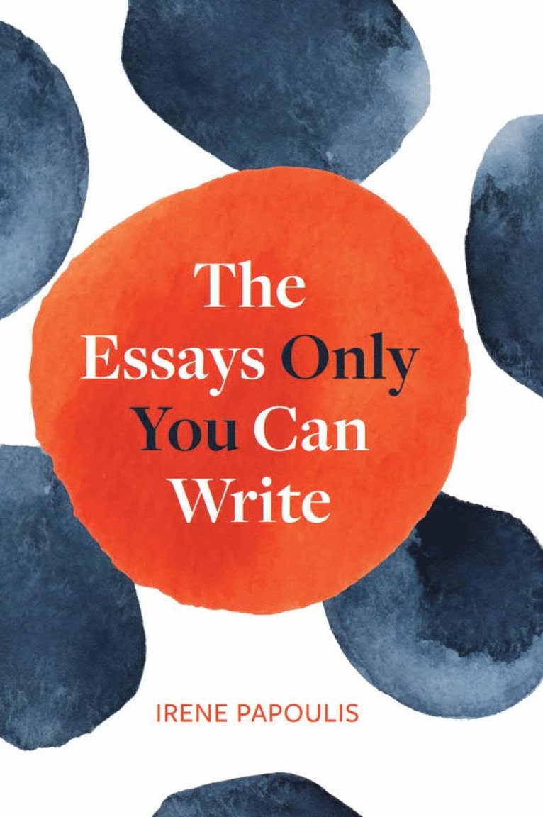 Irene Papoulis - Essays Only You Can Write, Häftad
