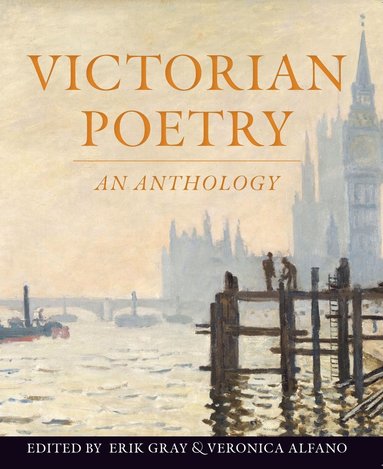 Erik Gray, Veronica Alfano - Victorian Poetry: An Anthology, Häftad