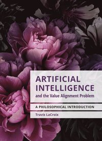 bokomslag Artificial Intelligence and the Value Alignment Problem