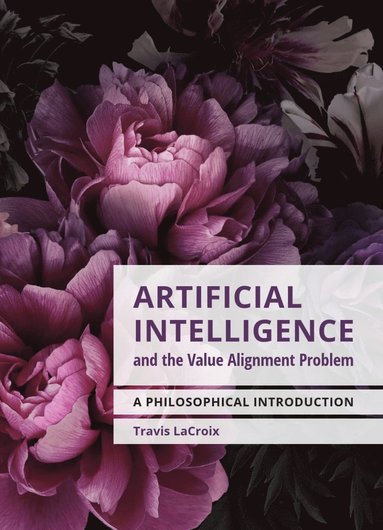 bokomslag Artificial Intelligence and the Value Alignment Problem