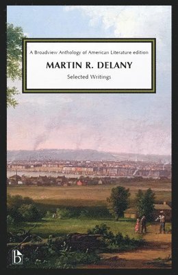 bokomslag Martin R. Delany: Selected Writings