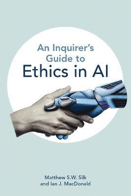 bokomslag An Inquirers Guide to Ethics in AI