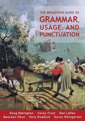 Corey Frost, Karen Weingarten, Doug Babington, Don LePan, Maureen Okun, Don Lepan - Broadview Guide to Grammar, Usage, and Punctuation, Häftad