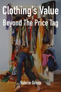 bokomslag Clothing's Value Beyond The Price Tag
