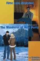 bokomslag First Love Revisited Followed by the Wanderer of New Perry