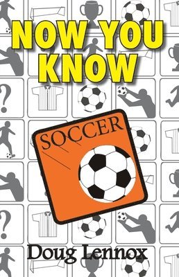 Doug Lennox - Now You Know Soccer, Häftad