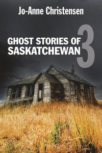 bokomslag Ghost Stories of Saskatchewan: No. 3