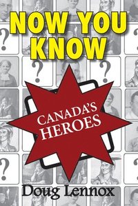 bokomslag Now You Know Canada's Heroes