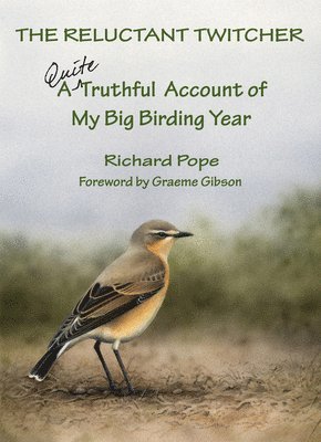 Richard Pope - The Reluctant Twitcher, Inbunden